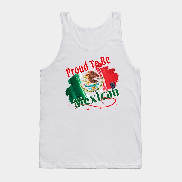 Proud To Be Mexican National Hispanic Heritage Month Gifts Tank Top by Envision Styles